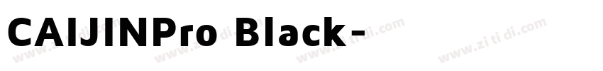 CAIJINPro Black字体转换 CAIJINPro Black字体转换